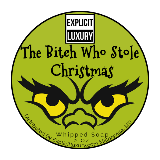 The Bitch Who Stole Christmas- Whipped Soap 5oz